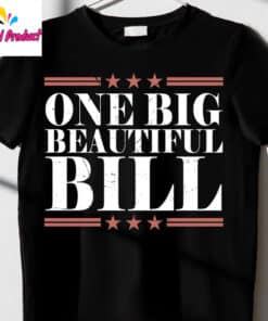 One Big Beautiful Bill Shirt