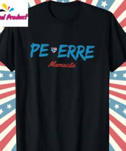 Pe Erre Mamacita Shirt