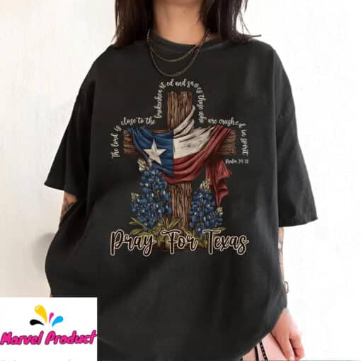 Pray for Texas Christian PSALM 34:18 Shirt