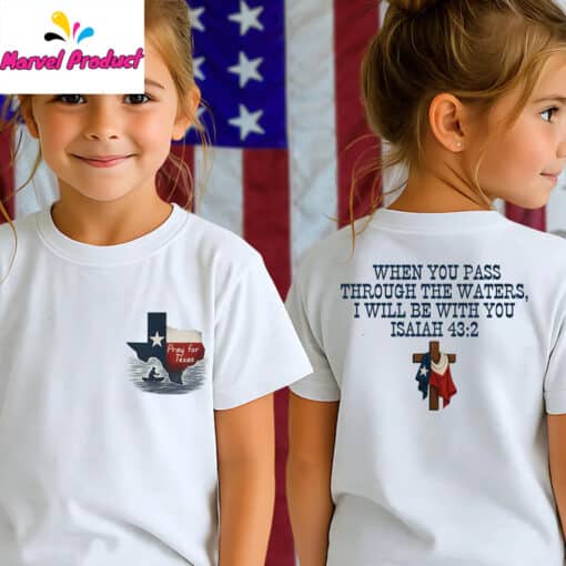 Pray for Texas When You Pass Through The Waters Isaiah 432 Shirt - Image 2