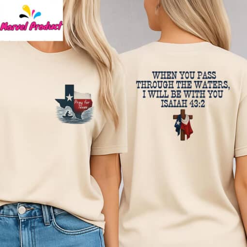 Pray for Texas When You Pass Through The Waters Isaiah 432 Shirt - Image 4