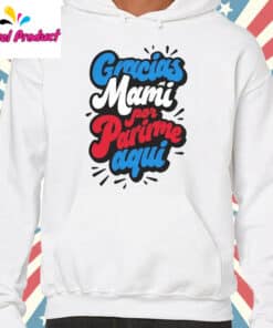 Puerto Rico Gracias Mami Shirt hooodie white