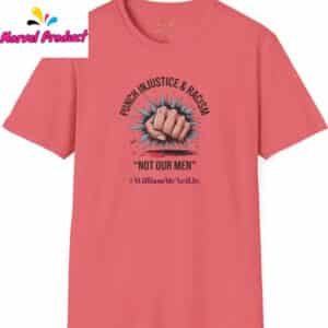 Punch Injustice Racism Not Our Men William McNeil Jr. Shirt 13 Punch Injustice Racism Not Our Men William McNeil Jr. Shirt1
