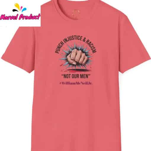 Punch Injustice Racism Not Our Men William McNeil Jr. Shirt - Image 3