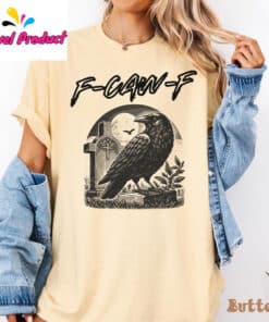 Raven F-Caw-F Funny Shirt