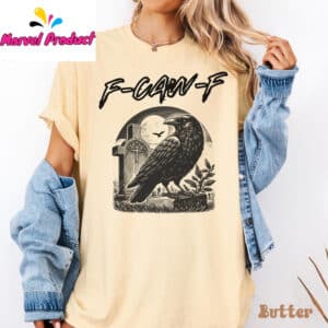 Raven F-Caw-F Funny Shirt 12 Raven F Caw F Funny Shirt