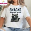 Snacks Make Me Nicer Raccoon Shirt