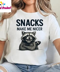 Snacks Make Me Nicer Raccoon Shirt