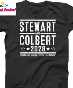 Stewart and Colbert 2028 Election For President Shirt1