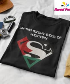 Superhero On the Right Side of History Shirt2