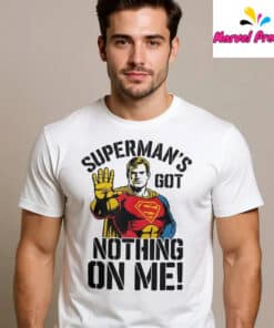 Superman's Got Nothing On Me Shirt