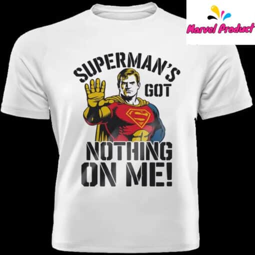 Superman's Got Nothing On Me Shirt - Image 6