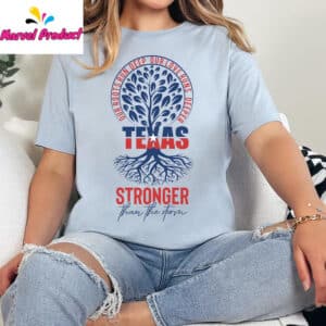 Texas Stronger Than The Storm Our Roots Run Deep Shirt 12 Texas Stronger Than The Storm Our Roots Run Deep Shirt