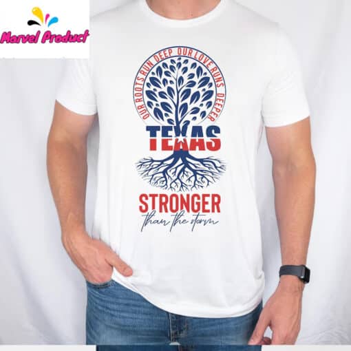 Texas Stronger Than The Storm Our Roots Run Deep Shirt - Image 4