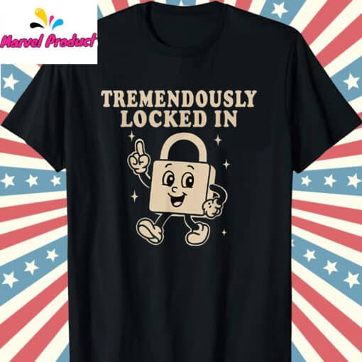 Tremendously Locked In Shirt
