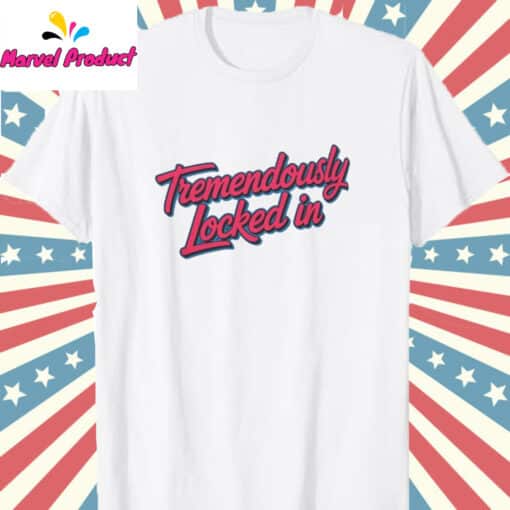 Tremendously Locked In Unisex Shirt