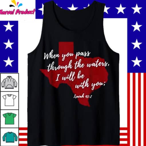 When You Pass Through The Waters Texas Strong Shirts - Image 2