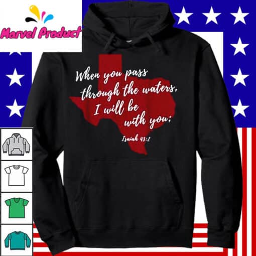 When You Pass Through The Waters Texas Strong Shirts - Image 3