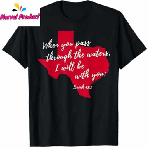 When You Pass Through The Waters Texas Strong Shirts - Image 4